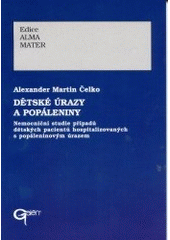 kniha Dětské úrazy a popáleniny nemocniční studie případů dětských pacientů hospitalizovaných s popáleninovým úrazem, Galén 2002
