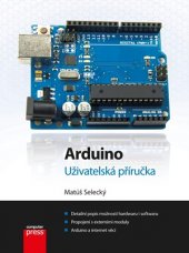 kniha Arduino Uživatelská příručka, CPress 2016