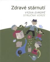 kniha Zdravé stárnutí výzva Evropě : stručná verze, Státní zdravotní ústav 2008