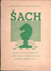 kniha Šach Zevrubný výklad pravidel šachové hry a stručné uvedení do nejzákladnějšího pojetí praktického i skladebného šachu, Orbis 1945