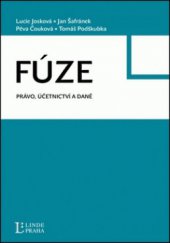 kniha Fúze – právo, účetnictví a daně praktická příručka pro realizaci vnitrostátních fúzí společností s ručením omezeným a akciových společností, Linde 2012