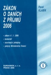 kniha Zákon o daních z příjmů 2006 zákon k 1.1.2006, komentář, související předpisy, pokyny Ministerstva financí, Eurounion 2006