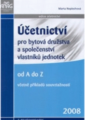 kniha Účetnictví pro bytová družstva a společenství vlastníků jednotek od A do Z, Anag 2008