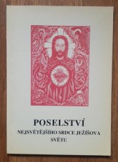 kniha Poselství Nejsvětějšího Srdce Ježíšova světu [které Pán Ježíš sdělil služebnici Boží sestře Josefě Menéndez z Družiny Nejsv. Srdce v klášteře Les Feuillants ve Francii, Matice Cyrillo-Methodějská 1996