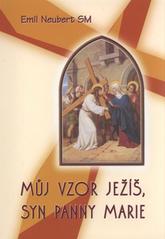 kniha Můj vzor Ježíš, syn Panny Marie, Matice Cyrillo-Methodějská 2011