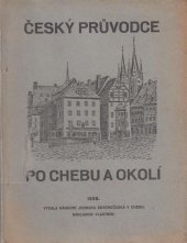 kniha Český průvodce po Chebu a okolí, Národní Jednota Severočeská 1929