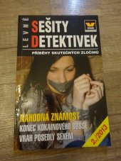 kniha Levné sešity detektivek Náhodná známost, Konec kokainového bosse, Vrah posedlý sexem , Víkend  2013