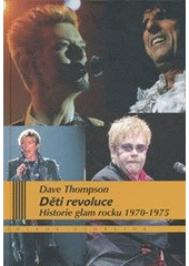 kniha Děti revoluce historie glam rocku 1970-1975, Volvox Globator 2012