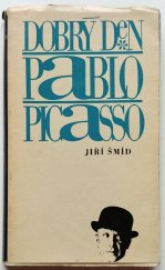 kniha Dobrý den Pablo Picasso Úvahy sebrané cestou, NČSVU 1967