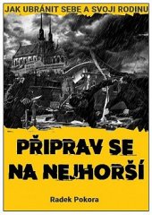 kniha Připrav se na nejhorší Jak ubránit sebe a svoji rodinu, s.n. 2021