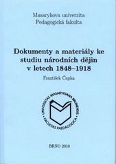 kniha Dokumenty a materiály ke studiu národních dějin v letech 1848-1918, Masarykova univerzita 2010