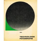 kniha Technologie fotografie Učeb. text pro 3. a 4. roč. stř. uměleckoprůmyslové školy a stř. průmyslové školy grafické, SPN 1978