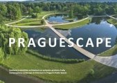 kniha PragueScape současná krajinářská architektura ve veřejném prostoru Prahy - contemporary landscape architecture in Prague’s public spaces, Galerie Jaroslava Fragnera 2018