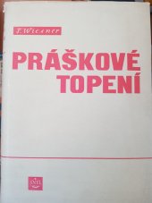 kniha Práškové topení Určeno konstruktérům a technikům při provozu parních kotlů a různých prům. pecí spalujících uhelný prášek, SNTL 1956