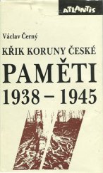 kniha Paměti. [II], 1938-1945, - Křik Koruny české : náš kulturní odboj za války - Křik koruny české. 1938-1945, Atlantis 1992