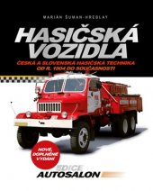 kniha Hasičská vozidla Česká a slovenská hasičská technika od roku 1904 do současnosti, CPress 2017