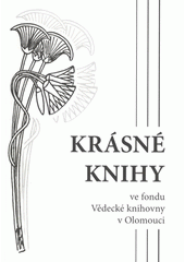 kniha Krásné knihy ve fondu Vědecké knihovny v Olomouci soupis bibliofilií a dalších tisků vydaných Spolkem českých bibliofilů v letech 1908-2008 a Skupinou moravských knihomilů v letech 1928-1938, Vědecká knihovna v Olomouci 2008