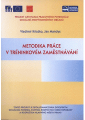 kniha Metodika práce v tréninkovém zaměstnávání, Evropské sociálně zdravotní centrum Praha 2008