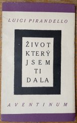 kniha Život, který jsem ti dala tragedie o třech dějstvích, Ot. Štorch-Marien 1926