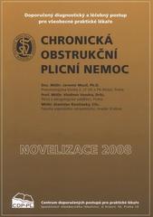 kniha Chronická obstrukční plicní nemoc (CHOPN) doporučený diagnostický a léčebný postup pro všeobecné a praktické lékaře : [novelizace 2008], Společnost všeobecného lékařství ČLS JEP 2008