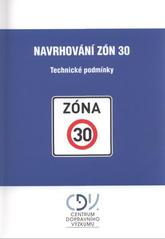 kniha Navrhování zón 30 technické podmínky : TP 218, Centrum dopravního výzkumu 2010