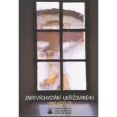 kniha Zmrtvýchvstání ukřižovaného, Karmelitánské nakladatelství 1998