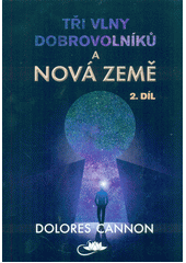 kniha Tři vlny dobrovolníků a Nová Země 2. díl, Centrum nejvyššího poznání 2021