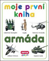 kniha Moje první kniha Armáda, INFOA 2011