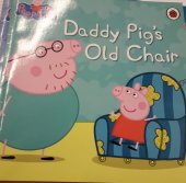 kniha Daddy pigs old chair Peppa Pig, Ladybird Books 2003