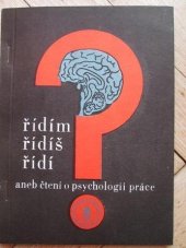 kniha Řídím, řídíš, řídí aneb čtení o psychologii práce, Socialistická akademie, podniková organizace NHKG - Ostrava-Kunčice 1966