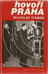 kniha Hovoří Praha vzpomínky na revoluční květnové dny 1945 v rozhlase, Svoboda 1975