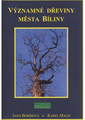 kniha Významné dřeviny města Bíliny, Bílinská přírodovědná společnost 2008