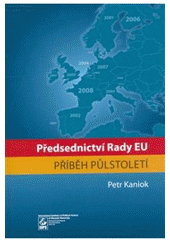 kniha Předsednictví Rady EU příběh půlstoletí, Masarykova univerzita, Mezinárodní politologický ústav 2008