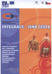 kniha Integrace - jiná cesta sborník příspěvků ze semináře : Olomouc 30.11.2007, Univerzita Palackého v Olomouci 2008