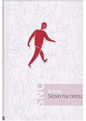 kniha Slovo na cestu Bible s ilustracemi, Česká biblická společnost 2011