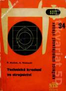 kniha Technické kreslení ve strojírenství Určeno pro posl. na p[edagog.] i[nstitutech], SPN 1963