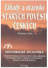 kniha Záhady a otazníky starých pověstí českých, Fontána 2002