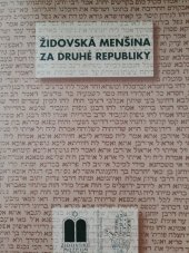 kniha Židovská menšina za druhé republiky sborník přednášek z cyklu ve Vzdělávacím a kulturním centru Židovského muzea v Praze v lednu až červnu 2007, Židovské muzeum v Praze 2007