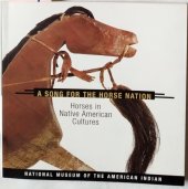 kniha A Song for The Horse Nation Horses in Native American Cultures, National Museum of The American Indian 2006