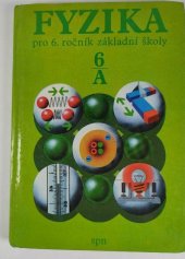 kniha Fyzika pro 6. ročník základních škol Část A - Studijní Pokusná učebnice., SPN 1977
