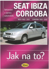 kniha Údržba a opravy automobilů Seat Ibiza od 1993 do 2001, Cordoba od 1993 do 2002 zážehové motory ..., vznětové motory ..., Kopp 2007