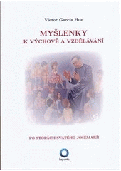 kniha Myšlenky k výchově a vzdělávání po stopách svatého Josemaríi, Lepanto 2011