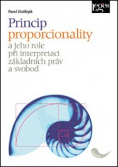 kniha Princip proporcionality a jeho role při interpretaci základních práv a svobod, Leges 2012