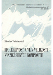 kniha Spolehlivost a vliv velikosti kvazikřehkých kompozitů = Reliability and size effect of quasibrittle composites : teze přednášky k profesorskému jmenovacímu řízení a [sic] oboru Konstrukce a dopravní stavby, VUTIUM 2012