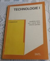 kniha Technologie I učebnice pro 1. roč. stud. oboru středních odb. učilišť chemik-operátor, SNTL 1991