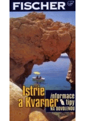 kniha Istrie a Kvarner informace & tipy na dovolenou, Vydavatelství Fischer 2001