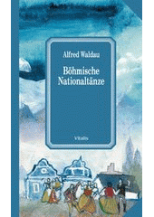 kniha Böhmische Nationaltänze eine Kulturstudie seinem Freunde Johann Neruda gewidmet, Vitalis 2003