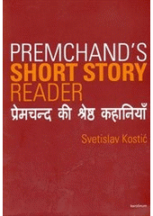 kniha Premchand's short story reader = Premacanda kī śresṭha kahāniyāma, Karolinum  2011