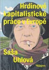 kniha Hrdinové kapitalistické práce v Evropě, Alarm 2023