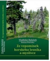 kniha Ze vzpomínek horského lesníka a myslivce, s.n. 2020